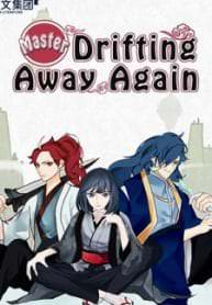 Master Drifting Away Again