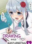 Drawing While Masturbating