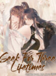 Seek For Three Lifetimes