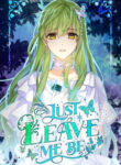 Just Leave Me Be
